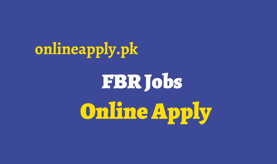 FBR Jobs 2024 Online Apply, Advertisement & Last Date FBR Jobs 2024