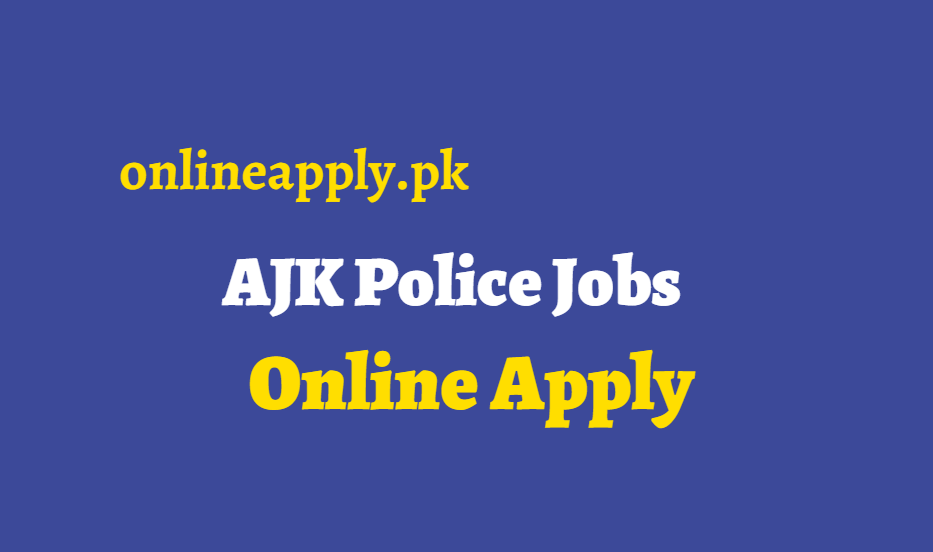 AJK Jail Police Jobs 2024 Online Apply, Advertisement & Last Date AJK Jail Police Jobs 2024