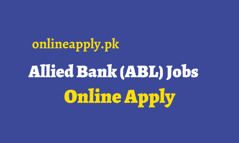 Allied Bank (ABL) Jobs 2024 Online Apply, Latest Advertisement Allied Bank (ABL) Jobs 2024